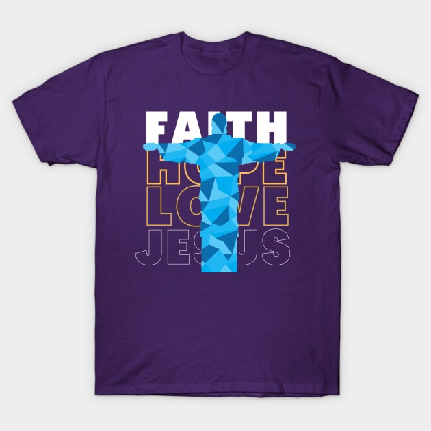 Faith Hope Love Jesus T-Shirt by Proxy Radio Merch